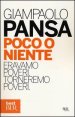 Poco o niente - Eravamo poveri. Torneremo poveri