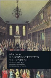 Secondo trattato sul governo. Saggio concernente la vera origine, l'estensione e il fine del governo civile. Testo inglese a fronte