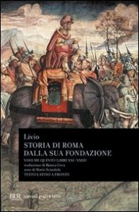 Storia di Roma dalla sua fondazione. Testo latino a fronte