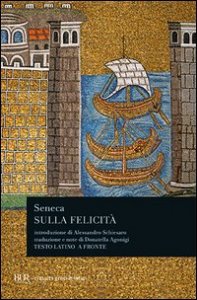 Sulla felicit&agrave;. Testo latino a fronte