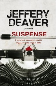 Suspense. I pi&ugrave; bei racconti gialli degli ultimi cento anni