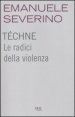 T&eacute;chne - Le radici della violenza