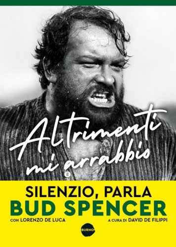 Altrimenti mi arrabbio. Silenzio, parla Bud Spencer