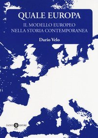 Quale Europa. Il modello europeo nella storia contemporanea