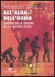 All'alba dell'uomo - Viaggio nelle origini della nostra specie