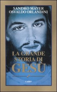La grande storia di Ges&ugrave;