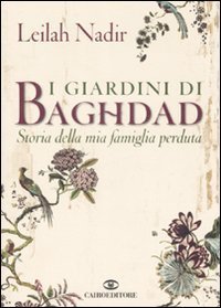 I giardini di Baghdad - Storia della mia famiglia perduta