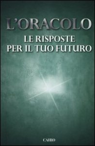 L'oracolo - Le risposte per il tuo futuro