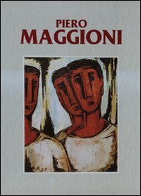 Piero Maggioni. Catalogo generale delle opere (1950-1995)