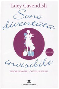 Sono diventata invisibile - Cercare l'amore, i calzini, se stesse