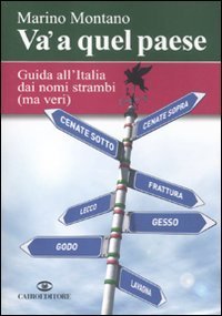 Va' a quel paese - Guida all'Italia dai nomi strambi (ma veri)