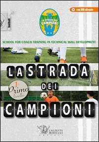 La strada dei campioni. School for coach training in technical skill development. Secondo livello