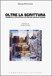 Oltre La Scrittura. Frammento E Totalita` Nella Letteratura A