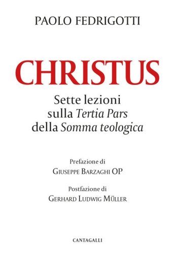 Christus. Sette lezioni sulla &laquo;Tertia pars&raquo; della &laquo;Somma teologica&raquo;