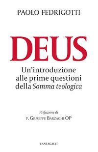 Deus. Un'introduzione alle prime questioni della &laquo;Somma teologica&raquo;