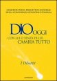 Dio oggi - Con lui o senza di lui cambia tutto. I dibattiti