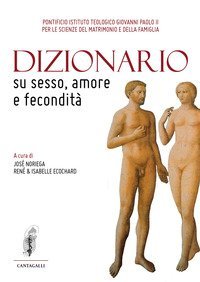 Dizionario su sesso, amore e fecondit&agrave;
