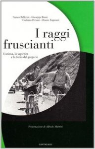 I raggi fruscianti. L'anima, la sapienza e la forza del gregario