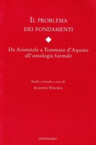 Il problema dei fondamenti. Da Aristotele a Tommaso d'Aquino all'ontologia formale
