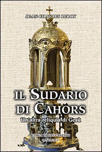 Il sudario di Cahors. Un'altra reliquia di Ges&ugrave;