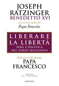 Liberare la libertà. Fede e politica nel terzo millennio