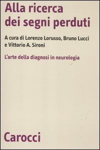 Alla ricerca dei segni perduti - La diagnosi in neurologia