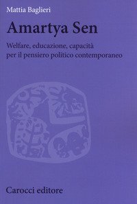 Amartya Sen. Welfare, educazione, capacit&agrave; per il pensiero politico contemporaneo
