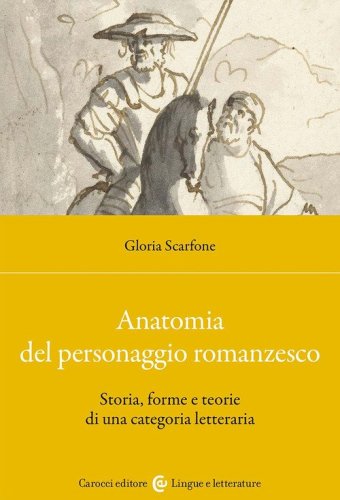 Anatomia del personaggio romanzesco. Storia, forme e teorie di una categoria letteraria