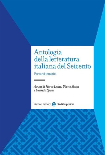 Antologia della letteratura italiana del Seicento. Percorsi tematici