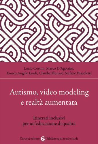 Autismo, video modeling e realt&agrave; aumentata. Itinerari inclusivi per un'educazione di qualit&agrave;
