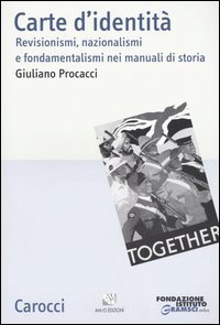 Carte d'identit&agrave; - Revisionismi, nazionalismi e fondamentalismi nei manuali di storia