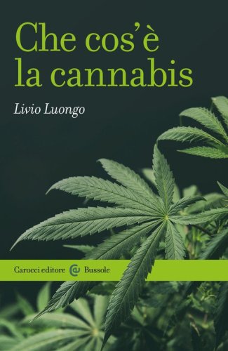 Che cos'&egrave; la cannabis