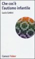 Che cos'&egrave; l'autismo infantile