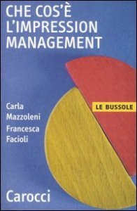 Che cos'&egrave; l'impression management