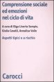Comprensione sociale ed emozioni nel ciclo di vita - Aspetti tipici e a rischio