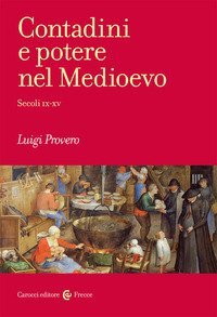 Contadini e potere nel Medioevo. Secoli IX-XV