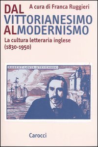 Dal vittorianesimo al modernismo - La cultura letteraria inglese (1830-1950)
