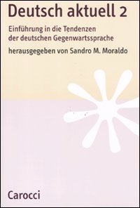 Deutsch aktuell. Einführung in die Tendenzen der deutschen Gegenwartssprache