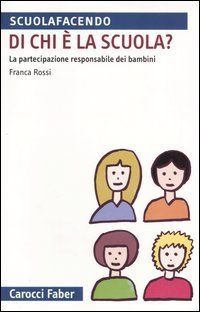 Di chi &egrave; la scuola? La partecipazione responsabile dei bambini