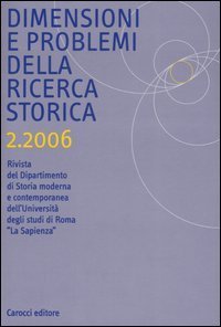Dimensioni e problemi della ricerca storica. Rivista del Dipartimento di Storia moderna dell'Universit&agrave; degli studi di Roma &laquo;La Sapienza&raquo;