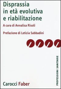 Disprassia in et&agrave; evolutiva e riabilitazione