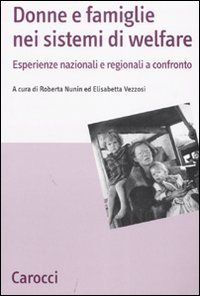 Donne e famiglie nei sistemi di welfare - Esperienze nazionali e regionali a confronto