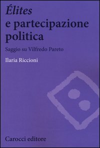 &Eacute;lites e partecipazione politica. Saggio su Vilfredo Pareto