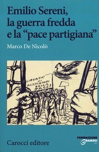 Emilio Sereni, la guerra fredda e la &laquo;pace partigiana&raquo;
