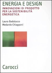Energia e design - Innovazioni di prodotto per la sostenibilit&agrave; energetica