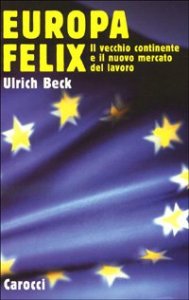 Europa felix - Il vecchio continente e il nuovo mercato del lavoro