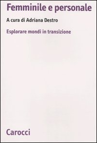 Femminile e personale - Esplorare mondi in transazione