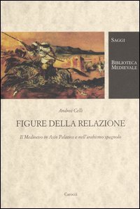 Figure della relazione - Il Medioevo in As&iacute;n Palacios e nell'arabismo spagnolo