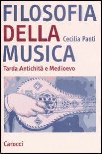 Filosofia della musica. Tarda Antichit&agrave; e Medioevo