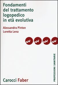 Fondamenti del trattamento logopedico in et&agrave; evolutiva